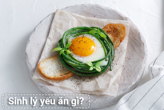 Sinh lý yếu ăn gì cho khỏe?