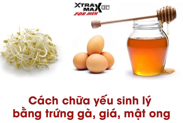 Cách chữa yếu sinh lý bằng trứng gà, giá đỗ và mật ong