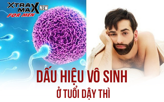 Dấu hiệu vô sinh ở tuổi dậy thì nam giới