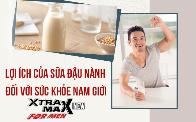 Lợi ích của sữa đậu nành đối với sức khỏe nam giới