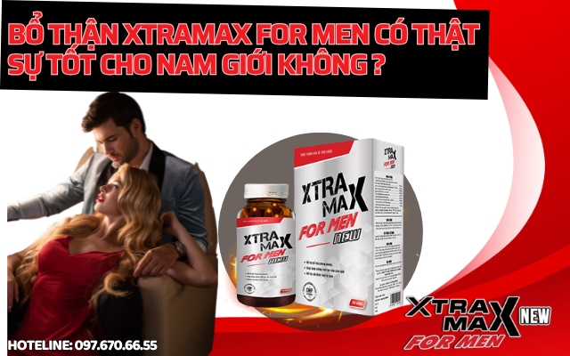 Bổ thận Xtramax for men có thật sự tốt cho nam giới không